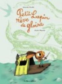 Couverture du livre Petit lapin rêve de gloire - Mylene Rigaudie - Alexandre Chardin