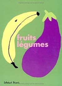 Couverture du livre Fruits légumes - Soledad Bravi