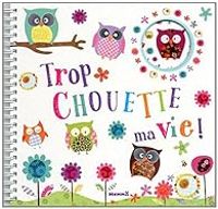 Couverture du livre Trop chouette ma vie - Hemma 