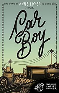 Couverture du livre Car Boy - Anne Loyer