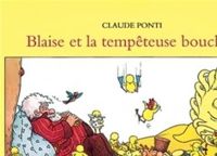 Couverture du livre Blaise et la tempêteuse bouchée - Claude Ponti