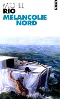 Michel Rio - Mélancolie nord