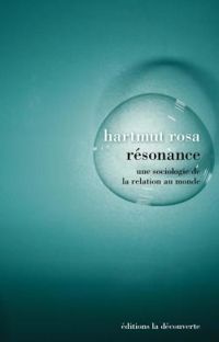 Hartmut Rosa - Résonance