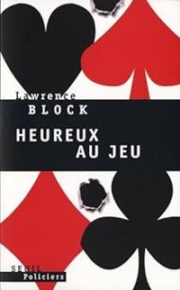 Couverture du livre Heureux au jeu - Lawrence Block