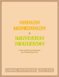 Couverture du livre Itinéraire d'enfance - Duong Thu Huong