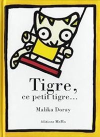 Couverture du livre Tigre, ce petit tigre - Malika Doray