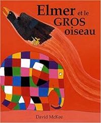 David Mckee - Elmer et le gros oiseau