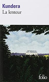 Milan Kundera - La lenteur