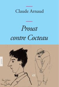 Claude Arnaud - Proust contre Cocteau: Couverture bleue