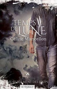 Celine Mancellon - Temps de lune - Intégrale, saison 2 