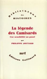 Couverture du livre La Légende des Camisards. Une sensibilité au passé - Philippe Joutard