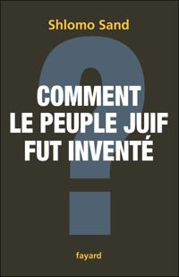 Couverture du livre Comment le peuple Juif fut inventé - Shlomo Sand