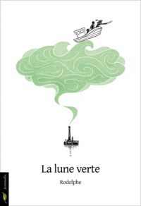 Couverture du livre La lune verte - Rodolphe 