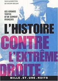 Couverture du livre L'histoire contre l'extrême droite. Les grands textes d'un combat français - Vincent Duclert