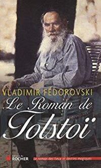 Vladimir Fedorovski - Le roman de Tolstoï