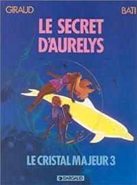 Jean Giraud - Marc Bati - Le Secret d'Aurélys