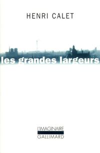 Couverture du livre Les Grandes largeurs: Balades parisiennes - Henri Calet