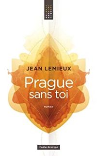 Couverture du livre Prague sans toi - Jean Lemieux