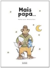 Couverture du livre Mais papa ... - Marianne Dubuc