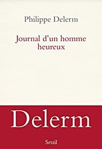 Couverture du livre Journal d'un homme heureux - Philippe Delerm