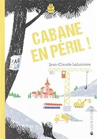 Jean Claude Lalumiere - Cabane en péril