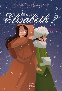 Couverture du livre Où es-tu, Elisabeth ? - Sophie De Mullenheim