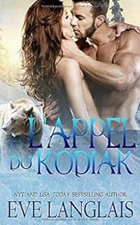 Eve Langlais - L'appel du Kodiak