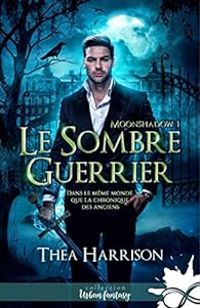 Couverture du livre Le sombre guerrier - Thea Harrison