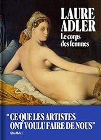 Laure Adler - Le corps des femmes