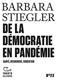 Barbara Stiegler - De la démocratie en pandémie 