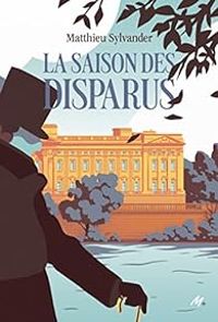 Couverture du livre La saison des disparus - Matthieu Sylvander