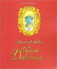 Couverture du livre L'e tonnant destin de De chante  Deslabours - Kate Dicamillo