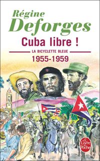 Couverture du livre Cuba libre !  - Regine Deforges