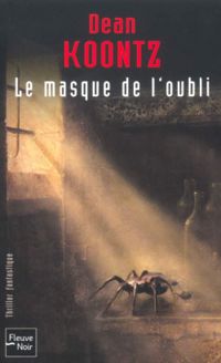 Couverture du livre Le Masque de l'oubli - Dean Koontz