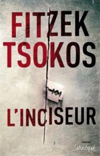 Sebastian Fitzek - Michael Tsokos - L'inciseur