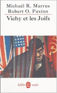 Couverture du livre Vichy et les juifs - Robert O Paxton - Robert O Paxton - Michael R Marrus