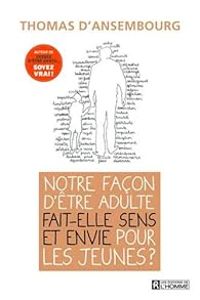 Thomas Dansembourg - Notre façon d'être adulte fait