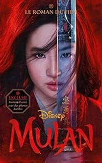 Couverture du livre Mulan - Le roman du film - Christophe Rosson