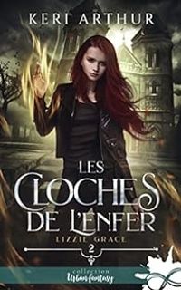 Couverture du livre Les cloches de l'enfer - Keri Arthur