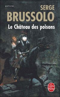 Couverture du livre Le château des poisons - Serge Brussolo