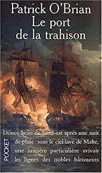 Patrick O'brian - Le port de la trahison