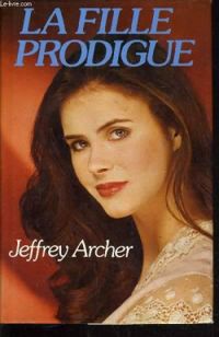 Jeffrey Archer - La fille prodigue