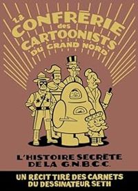 Couverture du livre La Confrérie des cartoonists du grand nord - Seth 