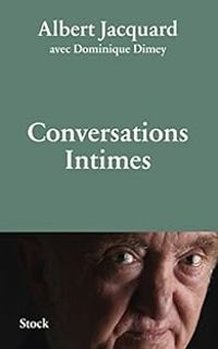 Couverture du livre Conversations intimes - Albert Jacquard - Dominique Dimey