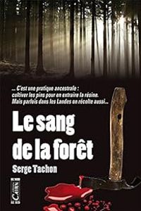 Serge Tachon - Le sang de la forêt