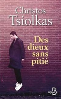 Christos Tsiolkas - Des dieux sans pitié