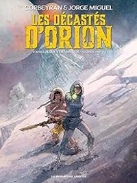 Couverture du livre Les décastés d'Orion - Ric Corbeyran - Jorge Miguel