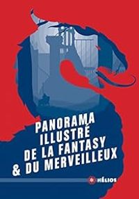 Andre Francois Ruaud - Panorama illustré de la fantasy et du merveilleux 