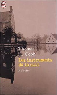 Couverture du livre Les Instruments de la nuit - Thomas H Cook - Thomas H Cook