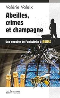 Couverture du livre Abeilles, crime et champagne (Reims) - Valerie Valeix